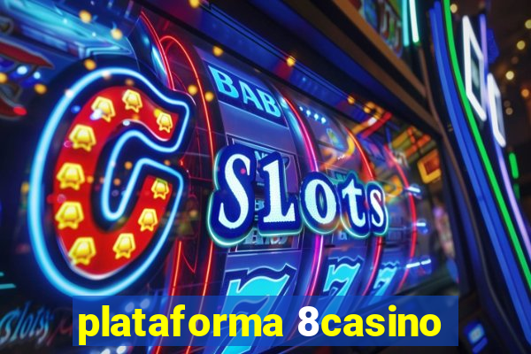 plataforma 8casino